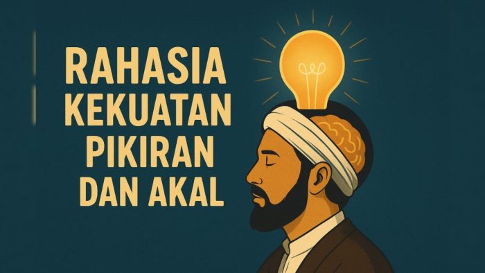 Rahasia Kekuatan Pikiran dan Akal Manusia